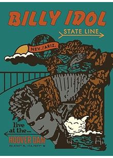 Billy Idol: State Line - Live at Hoover Dam