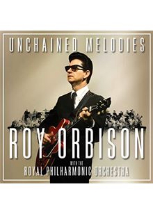 Roy Orbison - Unchained Melodies: Roy Orbison & The Royal Philharmonic Orchestra (Music CD)