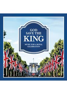 God Save The King - Music For A Royal Celebration (Music CD)