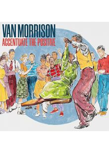 Van Morrison - Accentuate The Positive (Music CD)