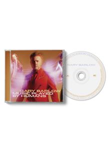 Gary Barlow - Music Played By Humans (Music CD)