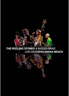 The Rolling Stones - ‘A BIGGER BANG’ LIVE ON COPACABANA BEACH (DVD)