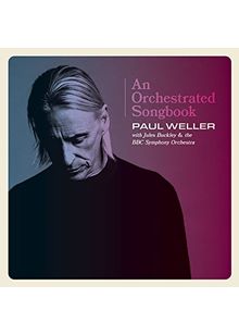 Paul Weller with Jules Buckley & the BBC Symphony Orchestra - An Orchestrated Songbook (Deluxe Edition Music CD)