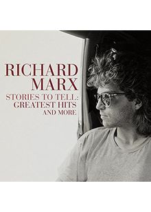 Richard Marx - Stories To Tell: Greatest Hits and More (Music CD)