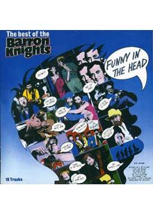Barron Knights (The) - Funny In The Head (The Best Of The Barron Knights)
