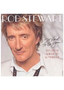 Rod Stewart - It Had To Be You - The Great American Songbook (Music CD)