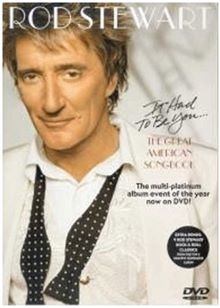 Rod Stewart - It Had To Be You - The Great American Songbook