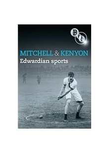 Mitchell And Kenyon - Edwardian Sports