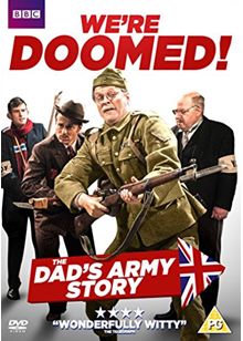 We're Doomed: The Dad's Army Story (BBC)