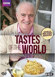 Rick Stein's Tastes of the World: From Cornwall to Shanghai