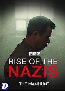 Rise of the Nazis: Series 4 - The Manhunt